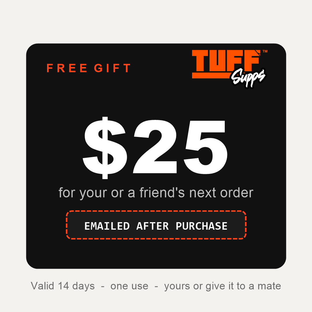 Free gift - $25 for your or a friend's next order - Tuff Supps